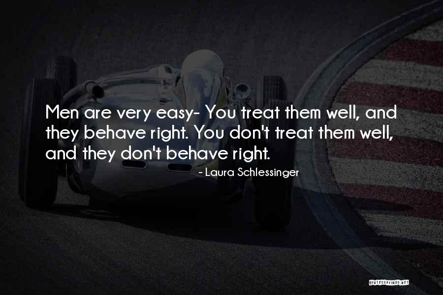 When Someone Treats You Right Quotes By Laura Schlessinger When Someone Treats You Right Quotes By Laura Schlessinger