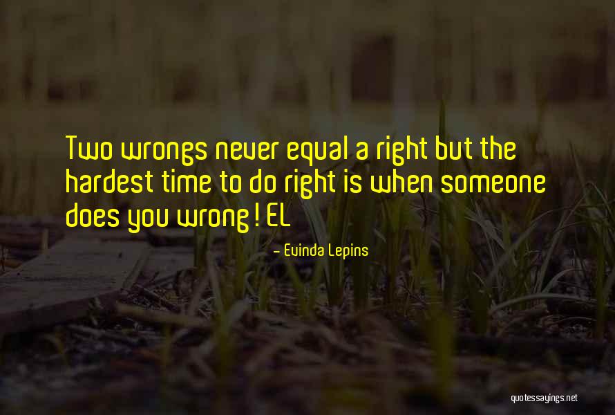 When Someone Wrongs You Quotes By Evinda Lepins When Someone Wrongs You Quotes By Evinda Lepins