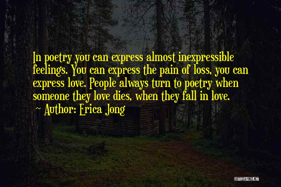 When Someone You Love Dies Quotes By Erica Jong