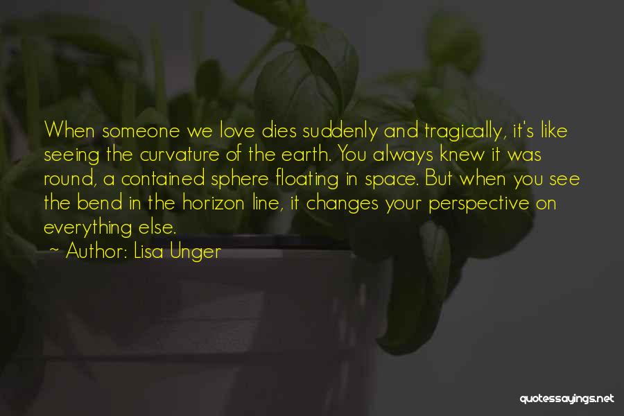 When Someone You Love Dies Quotes By Lisa Unger