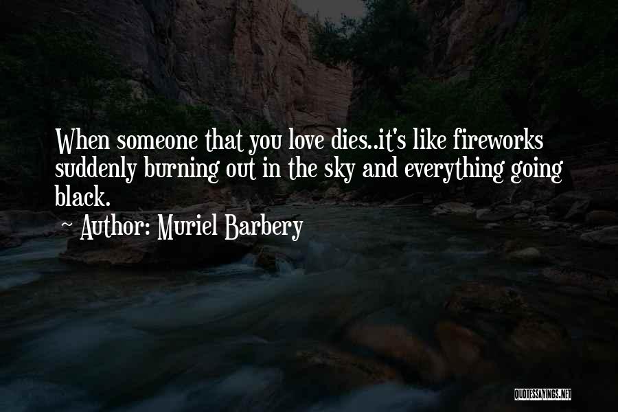 When Someone You Love Dies Quotes By Muriel Barbery