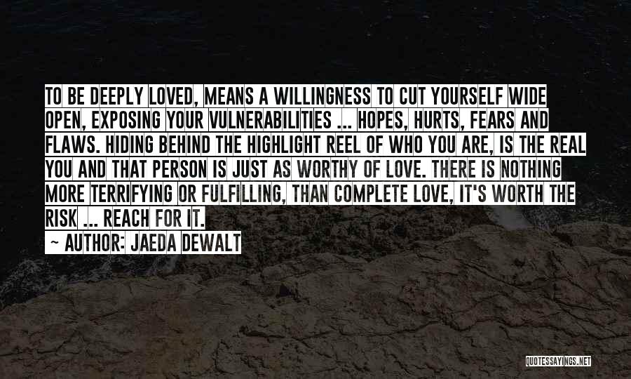 When Someone You Love Hurts You Deeply Quotes By Jaeda DeWalt