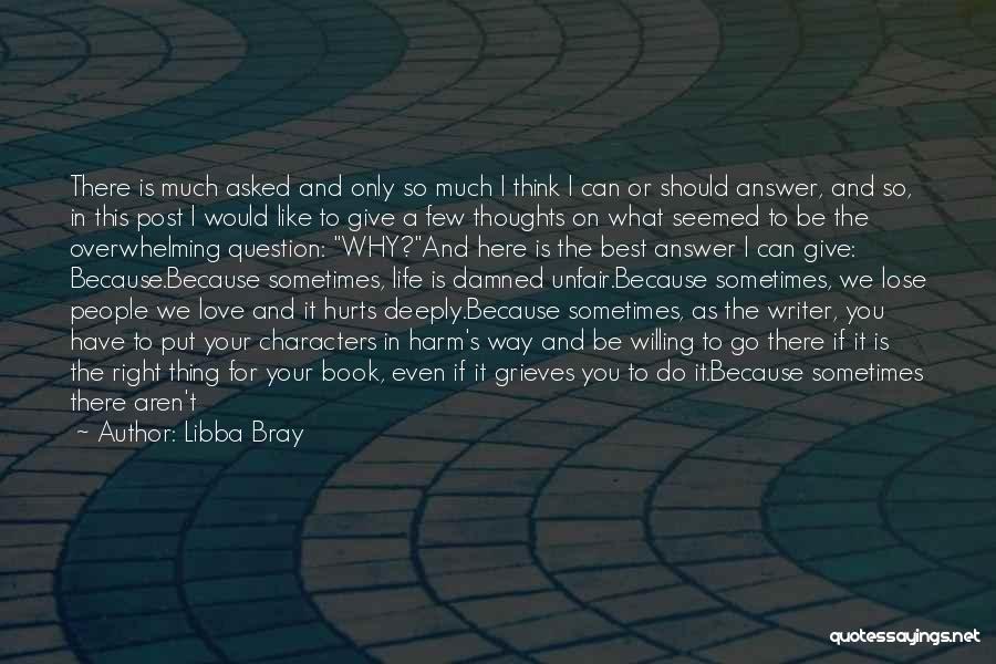 When Someone You Love Hurts You Deeply Quotes By Libba Bray