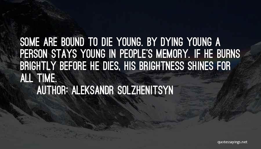When Someone Young Dies Quotes By Aleksandr Solzhenitsyn