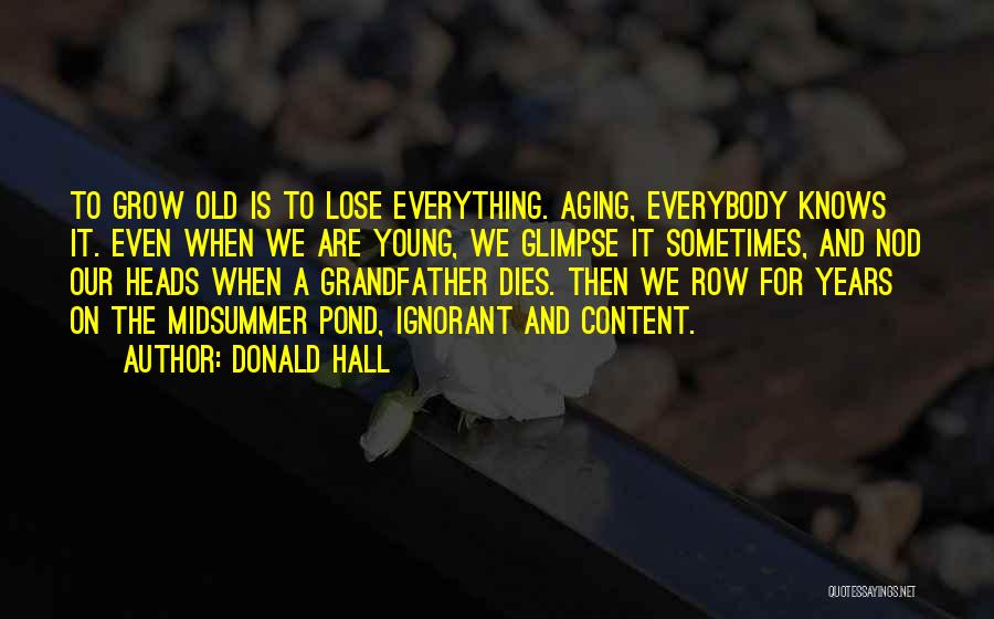 When Someone Young Dies Quotes By Donald Hall