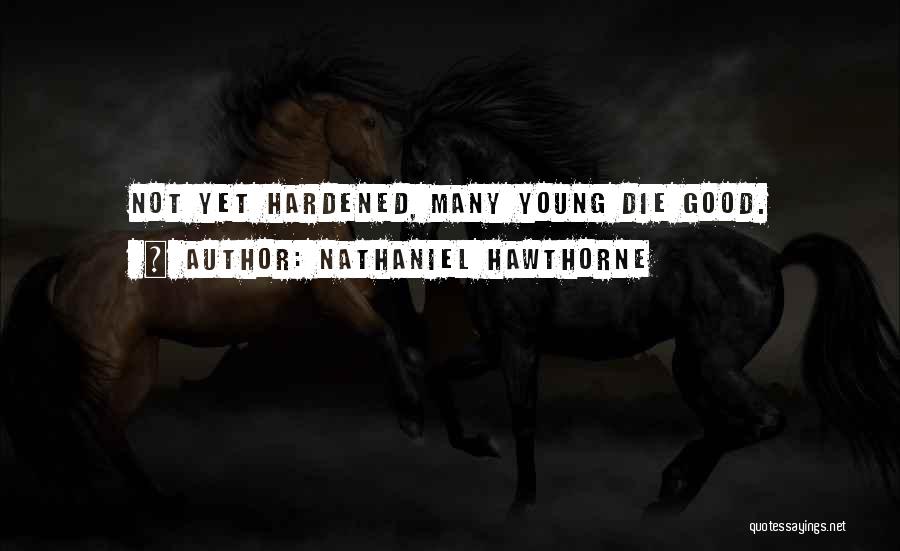 When Someone Young Dies Quotes By Nathaniel Hawthorne