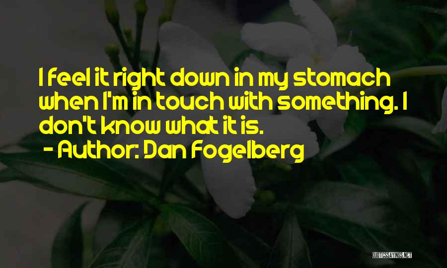 When Something Feels Right Quotes By Dan Fogelberg