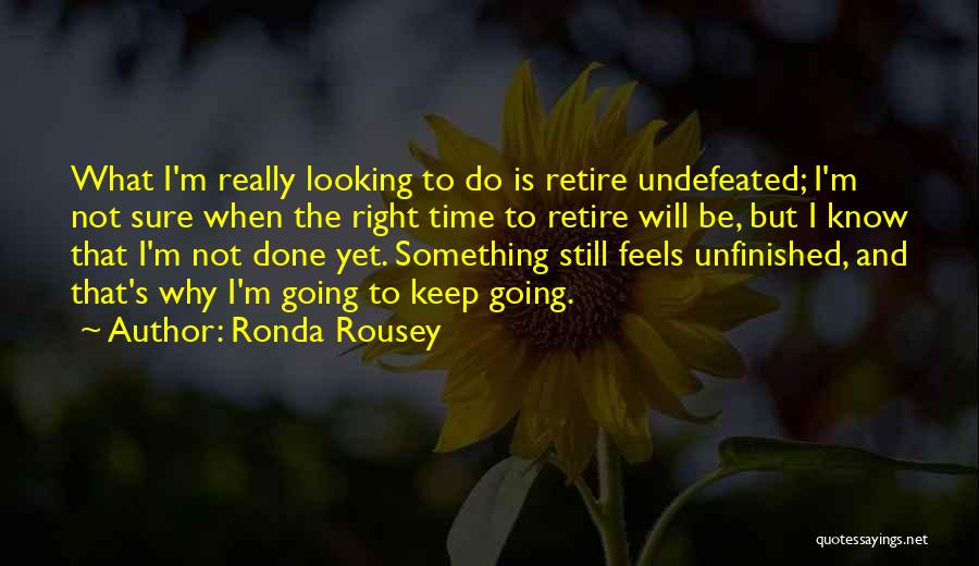 When Something Feels Right Quotes By Ronda Rousey