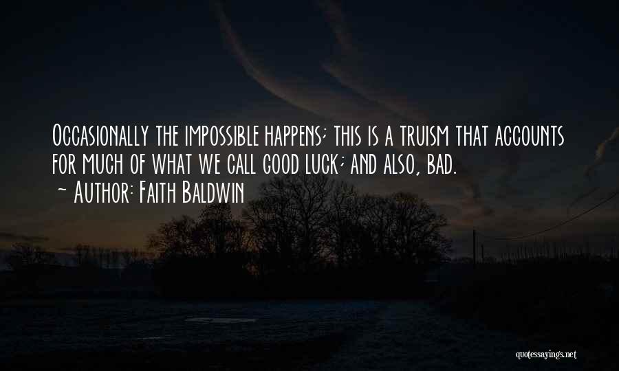 When Something Good Happens Something Bad Happens Quotes By Faith Baldwin