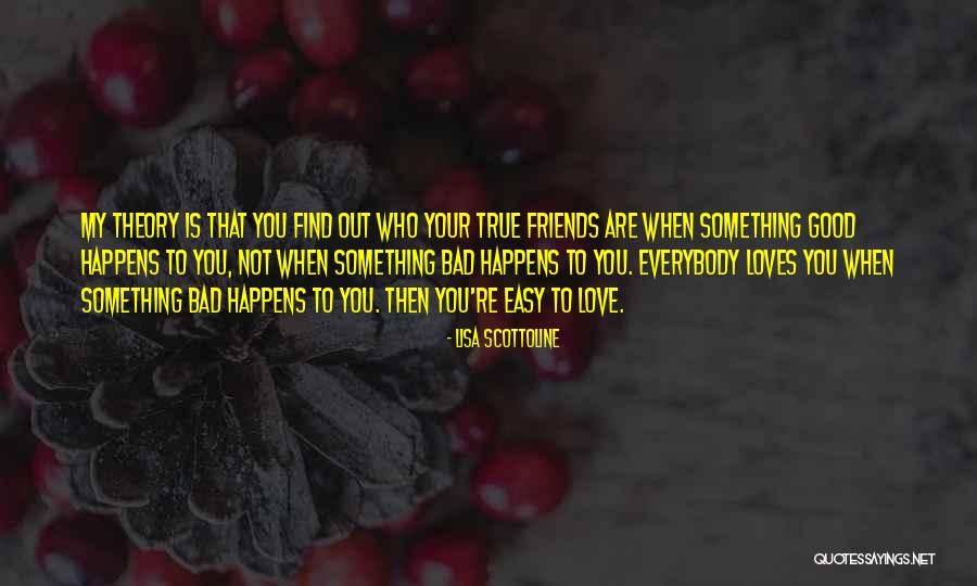 When Something Good Happens Something Bad Happens Quotes By Lisa Scottoline When Something Good Happens Something Bad Happens Quotes By Lisa Scottoline