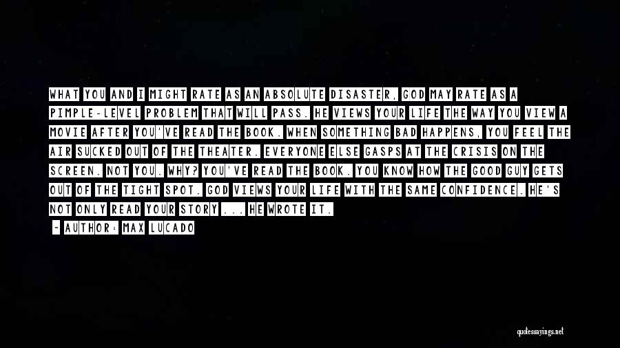 When Something Good Happens Something Bad Happens Quotes By Max Lucado