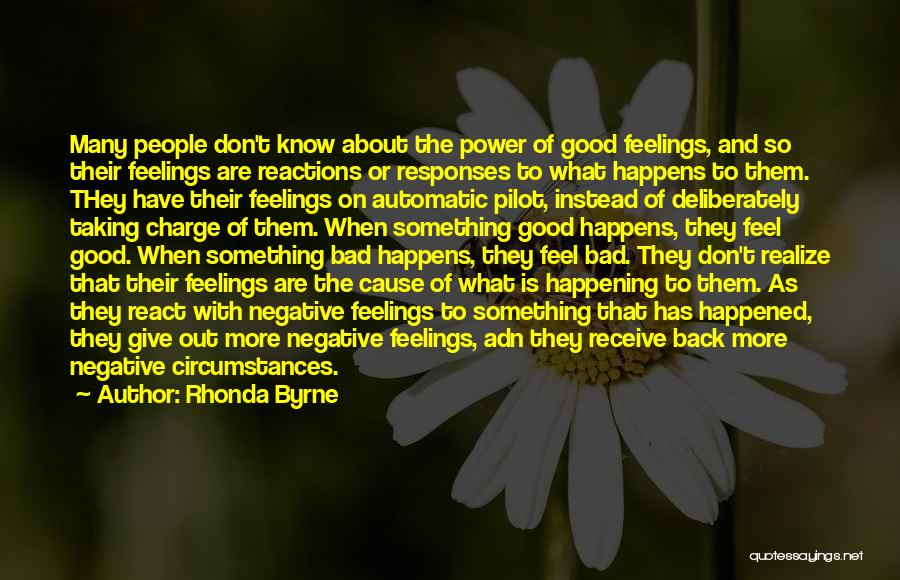 When Something Good Happens Something Bad Happens Quotes By Rhonda Byrne