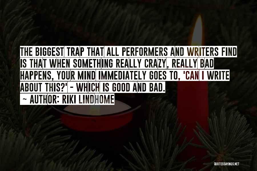 When Something Good Happens Something Bad Happens Quotes By Riki Lindhome