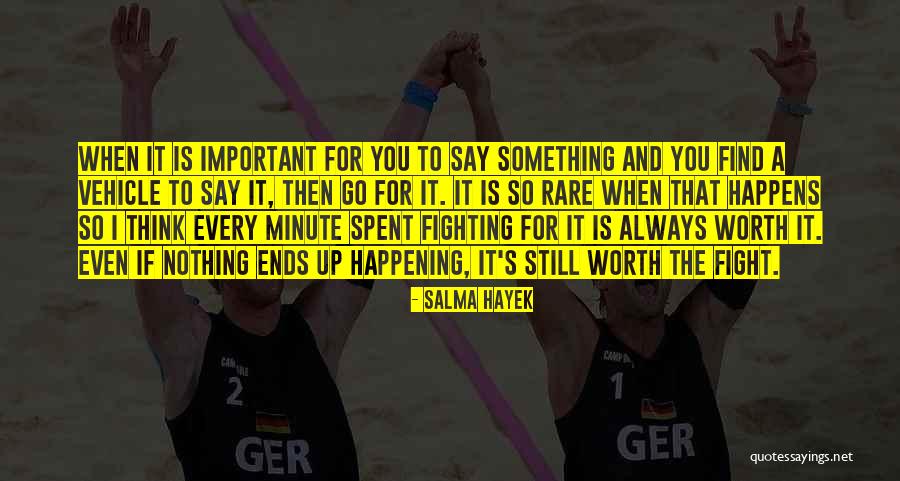 When Something Is For You Quotes By Salma Hayek When Something Is For You Quotes By Salma Hayek