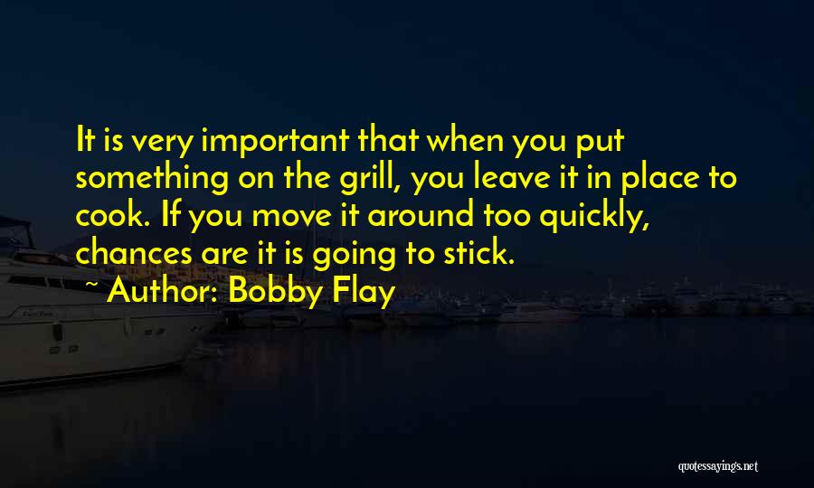 When Something Is Important To You Quotes By Bobby Flay