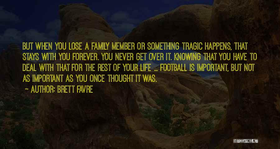 When Something Is Important To You Quotes By Brett Favre