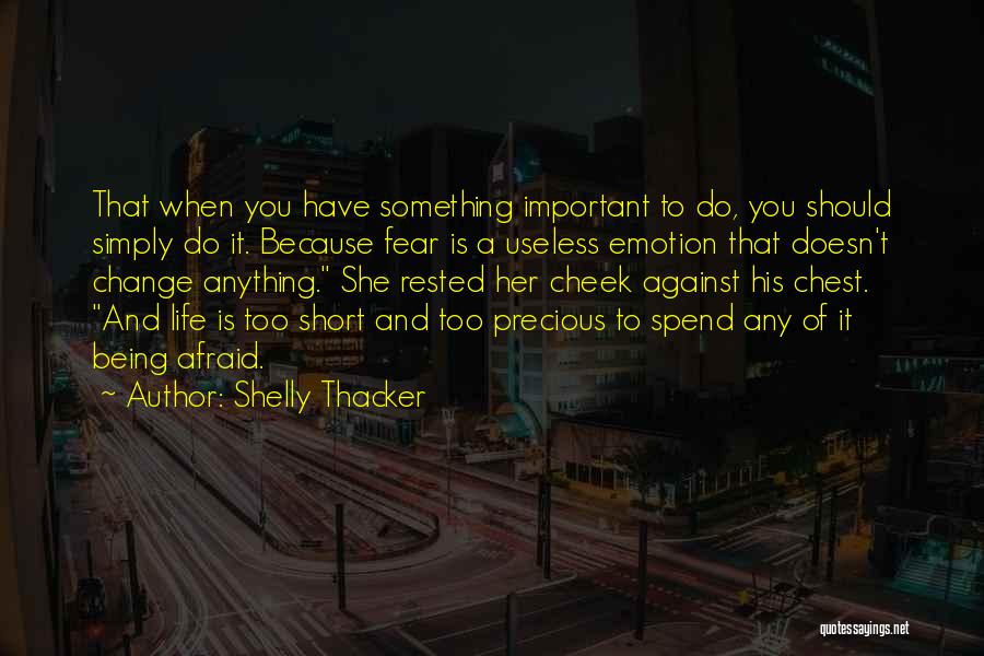 When Something Is Important To You Quotes By Shelly Thacker