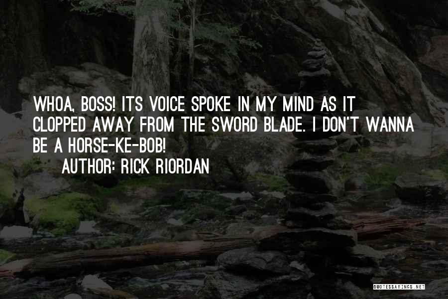 When The Boss Is Away Quotes By Rick Riordan