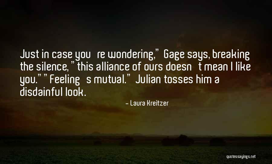 When The Feeling Is Mutual Quotes By Laura Kreitzer When The Feeling Is Mutual Quotes By Laura Kreitzer