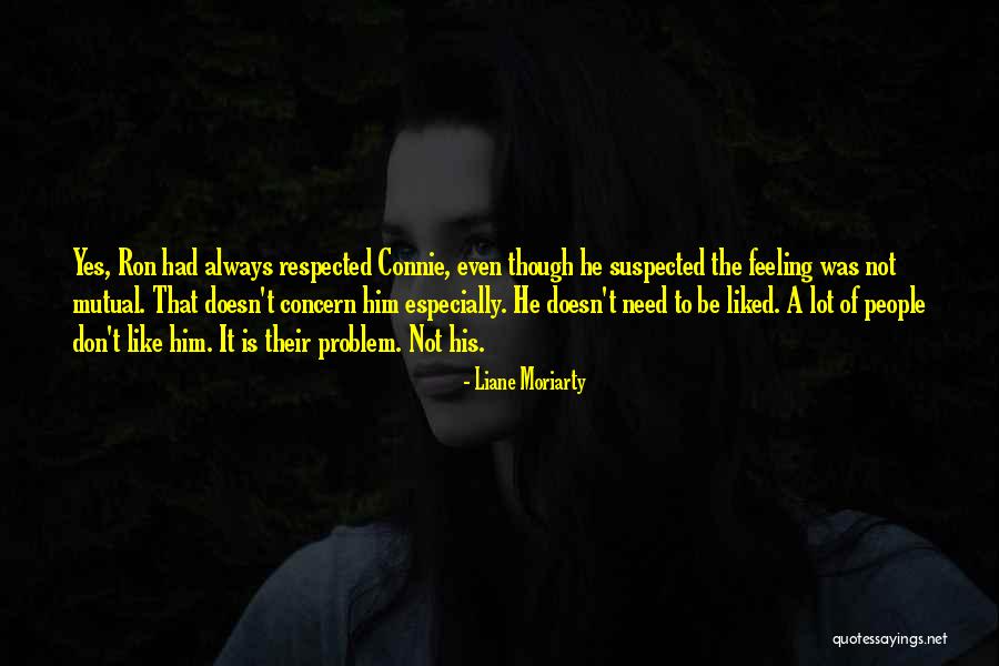 When The Feeling Is Mutual Quotes By Liane Moriarty When The Feeling Is Mutual Quotes By Liane Moriarty