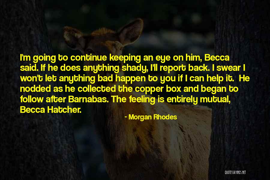 When The Feeling Is Mutual Quotes By Morgan Rhodes When The Feeling Is Mutual Quotes By Morgan Rhodes