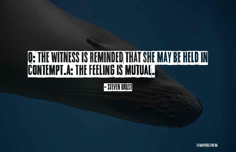 When The Feeling Is Mutual Quotes By Steven Brust When The Feeling Is Mutual Quotes By Steven Brust
