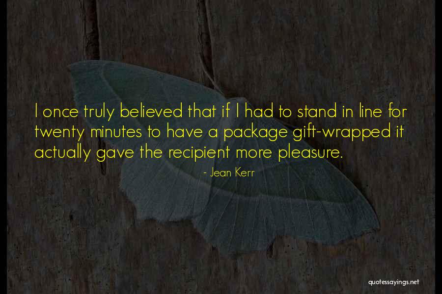 When The Game Stands Tall Beaser Quotes By Jean Kerr When The Game Stands Tall Beaser Quotes By Jean Kerr