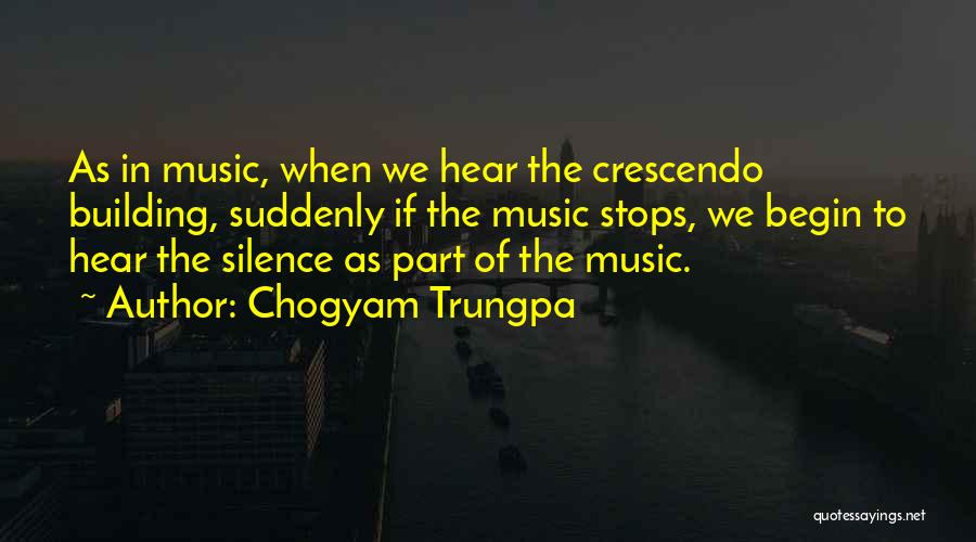 When The Music Stops Quotes By Chogyam Trungpa