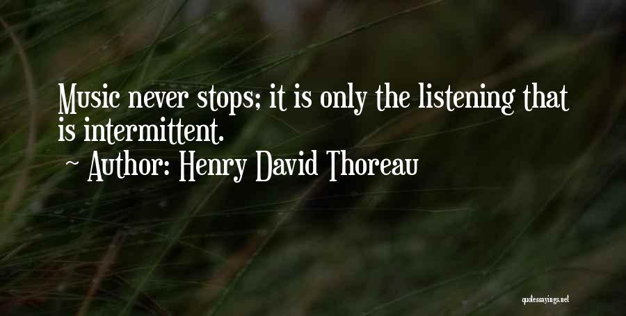 When The Music Stops Quotes By Henry David Thoreau