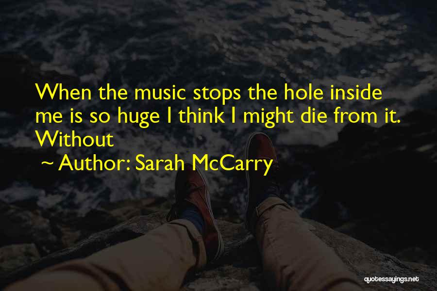 When The Music Stops Quotes By Sarah McCarry