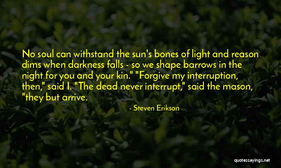 When The Night Falls Quotes By Steven Erikson When The Night Falls Quotes By Steven Erikson