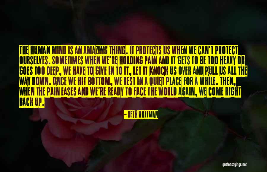 When The Pain Is Deep Quotes By Beth Hoffman When The Pain Is Deep Quotes By Beth Hoffman