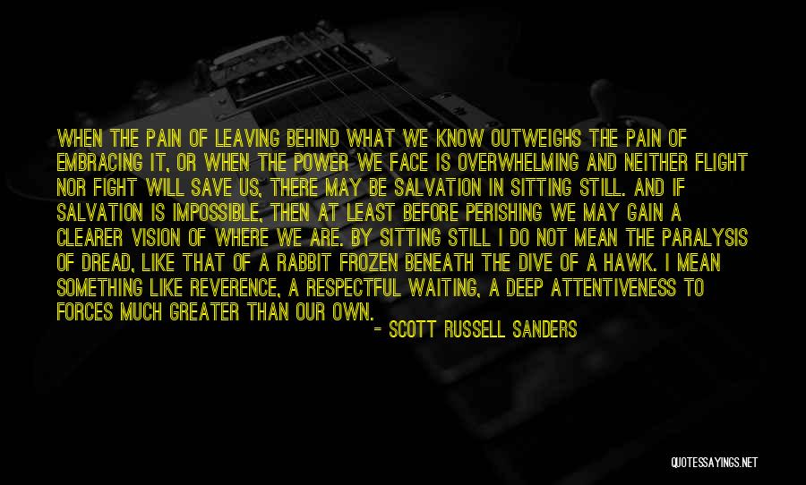 When The Pain Is Deep Quotes By Scott Russell Sanders When The Pain Is Deep Quotes By Scott Russell Sanders