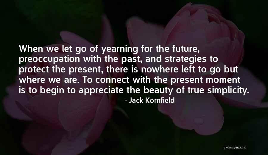 When The Past Is Present Quotes By Jack Kornfield When The Past Is Present Quotes By Jack Kornfield