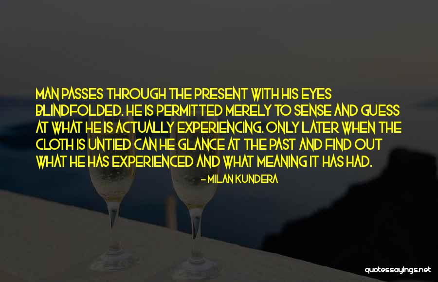 When The Past Is Present Quotes By Milan Kundera When The Past Is Present Quotes By Milan Kundera
