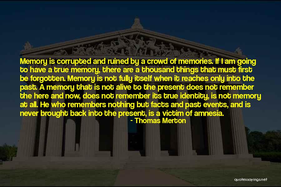 When The Past Is Present Quotes By Thomas Merton When The Past Is Present Quotes By Thomas Merton