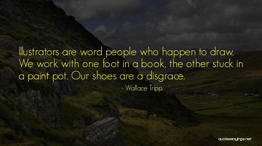 When The Shoes On The Other Foot Quotes By Wallace Tripp When The Shoes On The Other Foot Quotes By Wallace Tripp