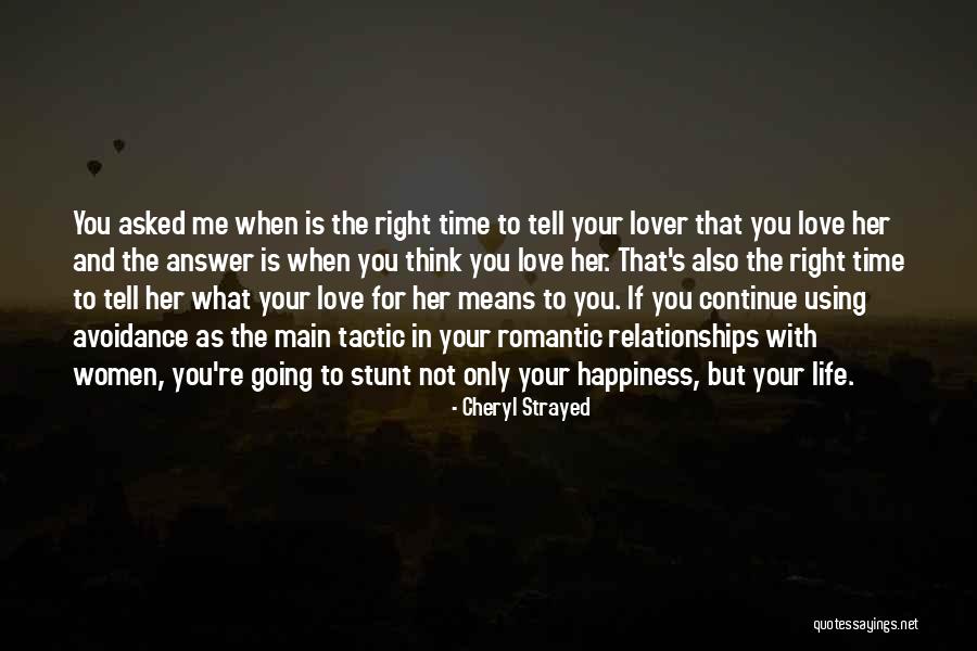 When The Time's Right Love Quotes By Cheryl Strayed When The Time's Right Love Quotes By Cheryl Strayed