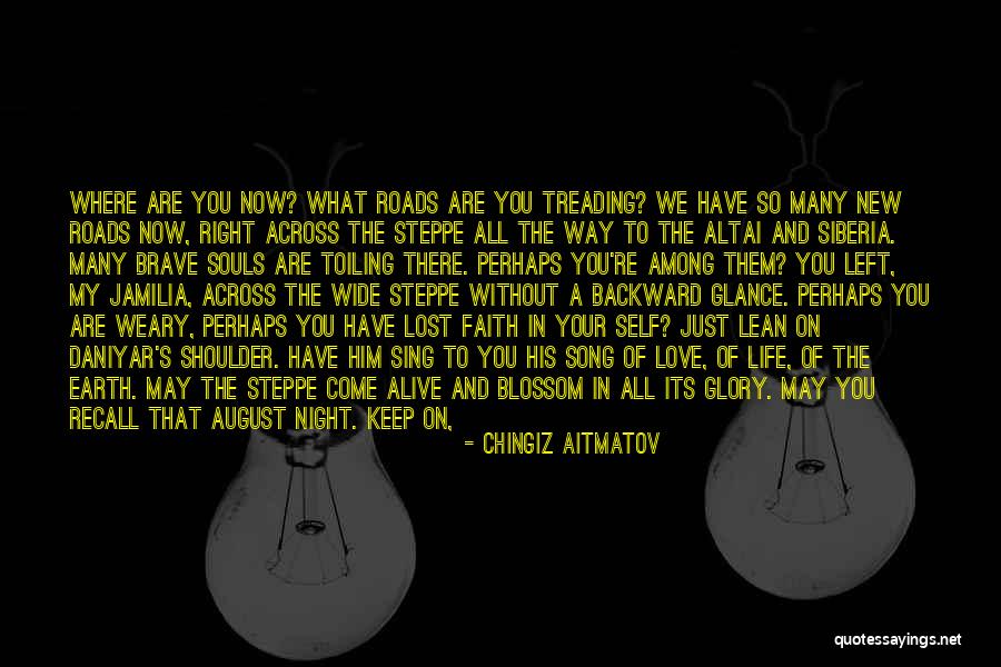 When The Time's Right Love Quotes By Chingiz Aitmatov