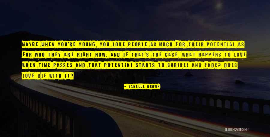 When The Time's Right Love Quotes By Janelle Brown When The Time's Right Love Quotes By Janelle Brown