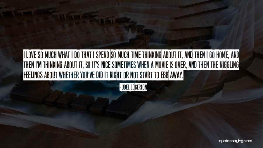 When The Time's Right Love Quotes By Joel Edgerton When The Time's Right Love Quotes By Joel Edgerton