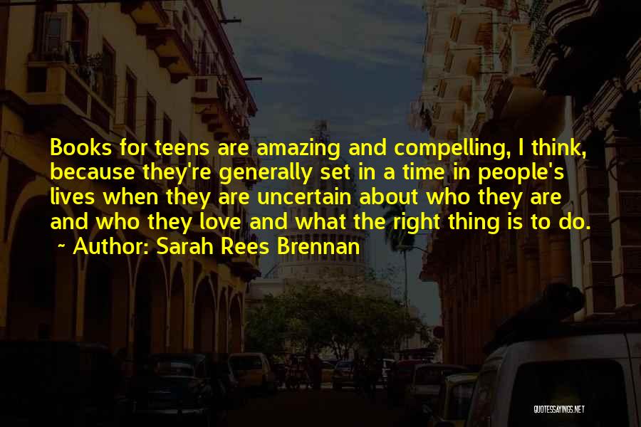 When The Time's Right Love Quotes By Sarah Rees Brennan