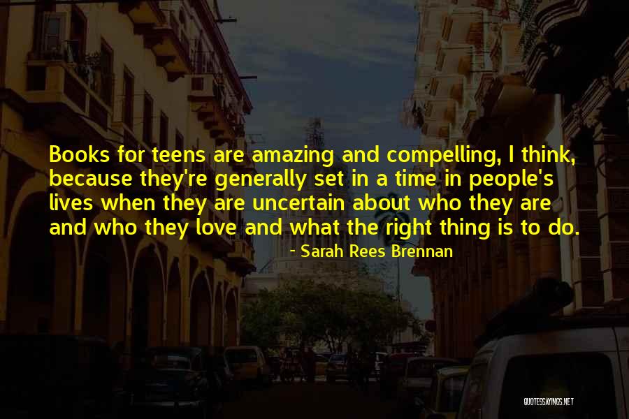 When The Time's Right Love Quotes By Sarah Rees Brennan