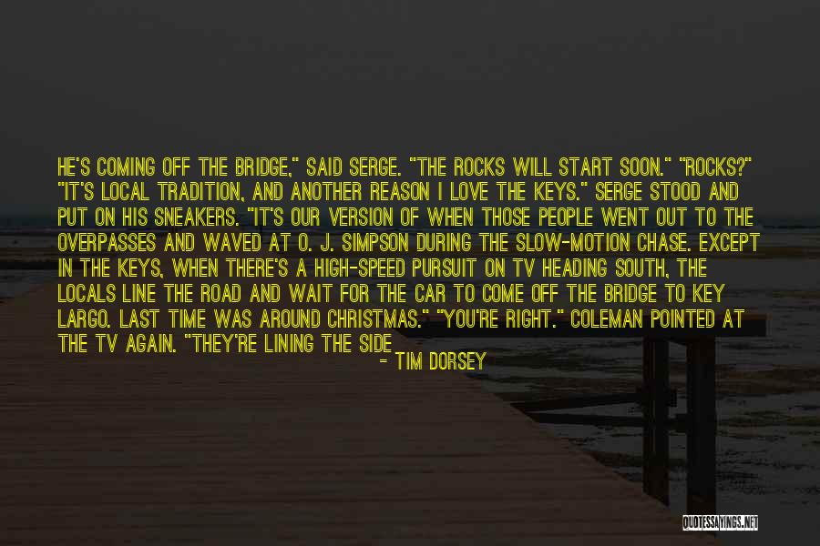 When The Time's Right Love Quotes By Tim Dorsey When The Time's Right Love Quotes By Tim Dorsey