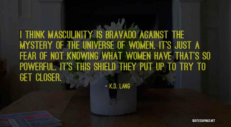 When The Universe Is Against You Quotes By K.d. Lang When The Universe Is Against You Quotes By K.d. Lang
