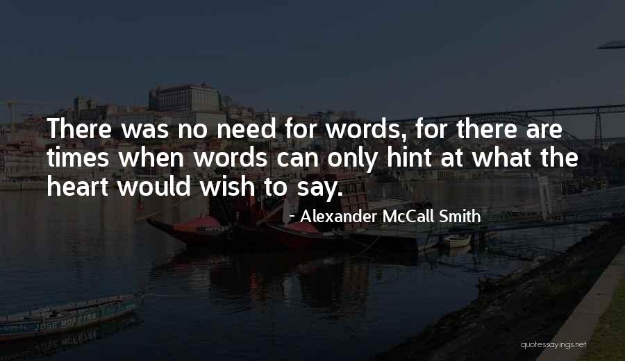 When There Are No Words Quotes By Alexander McCall Smith