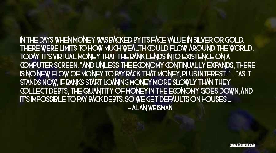 When There Is No Money Quotes By Alan Weisman When There Is No Money Quotes By Alan Weisman