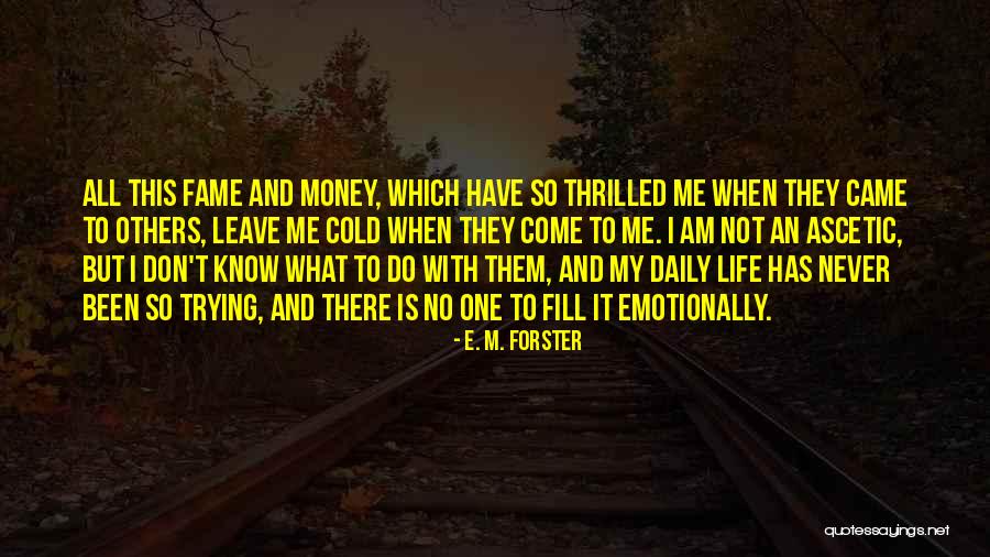 When There Is No Money Quotes By E. M. Forster When There Is No Money Quotes By E. M. Forster