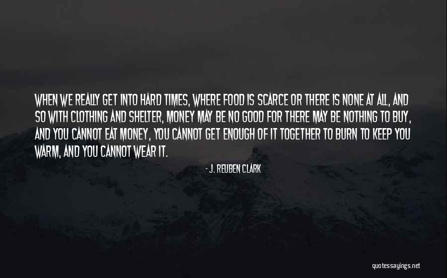 When There Is No Money Quotes By J. Reuben Clark When There Is No Money Quotes By J. Reuben Clark