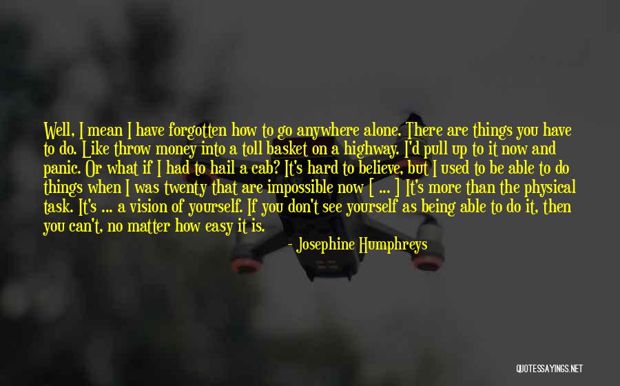 When There Is No Money Quotes By Josephine Humphreys When There Is No Money Quotes By Josephine Humphreys